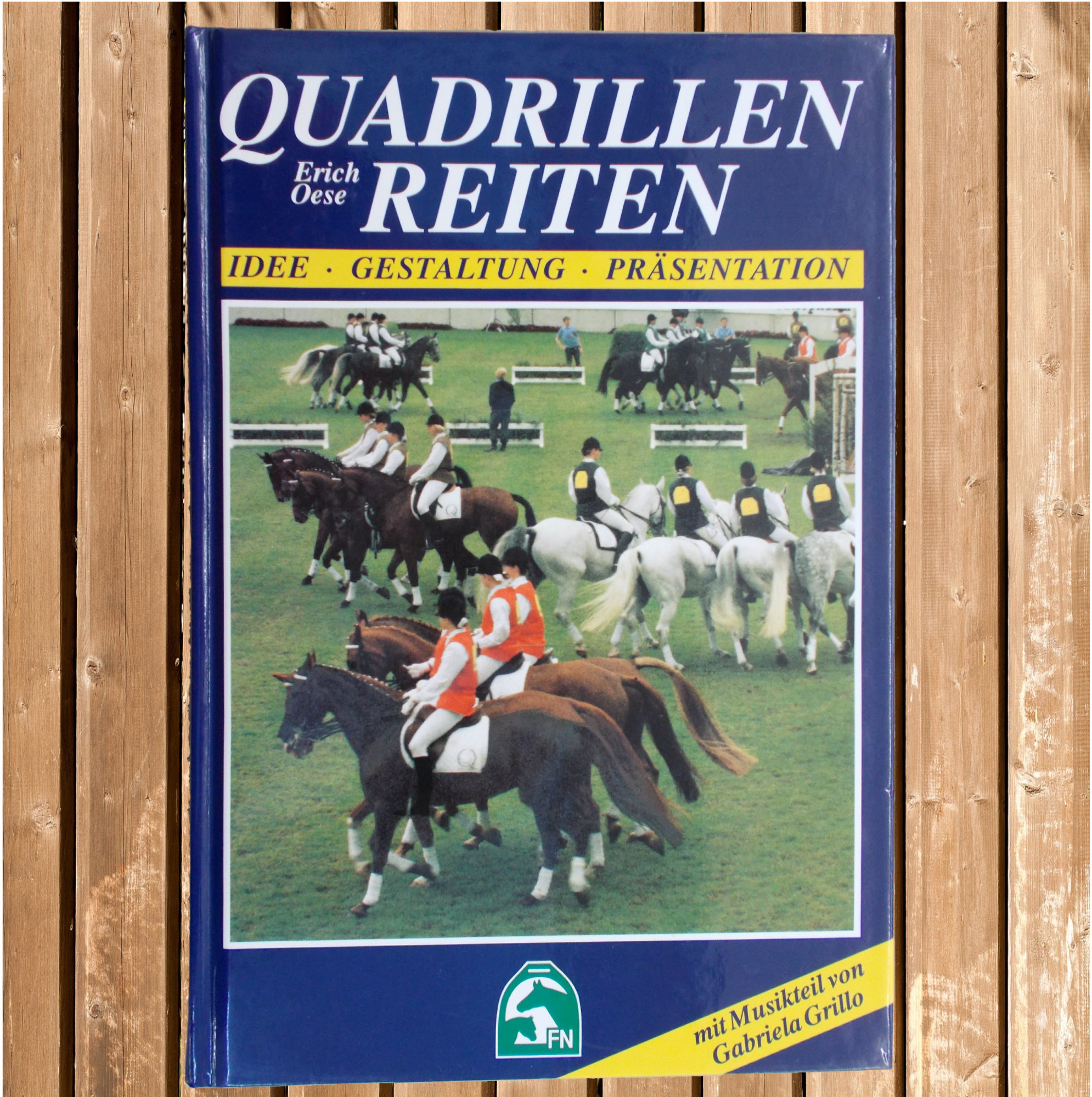 Quadrillenreiten - Ideen, Gestaltung, Präsentation, FN Buch